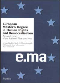 European Master's Degree in Human Rights and Democratisation. Awarded Theses of the Academic Year 1999/2000
