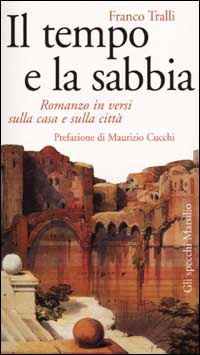Il tempo e la sabbia. Romanzo in versi sulla casa e sulla città