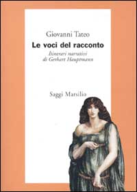 Le voci del racconto. Itinerari narrativi di Gerhart Hauptmann