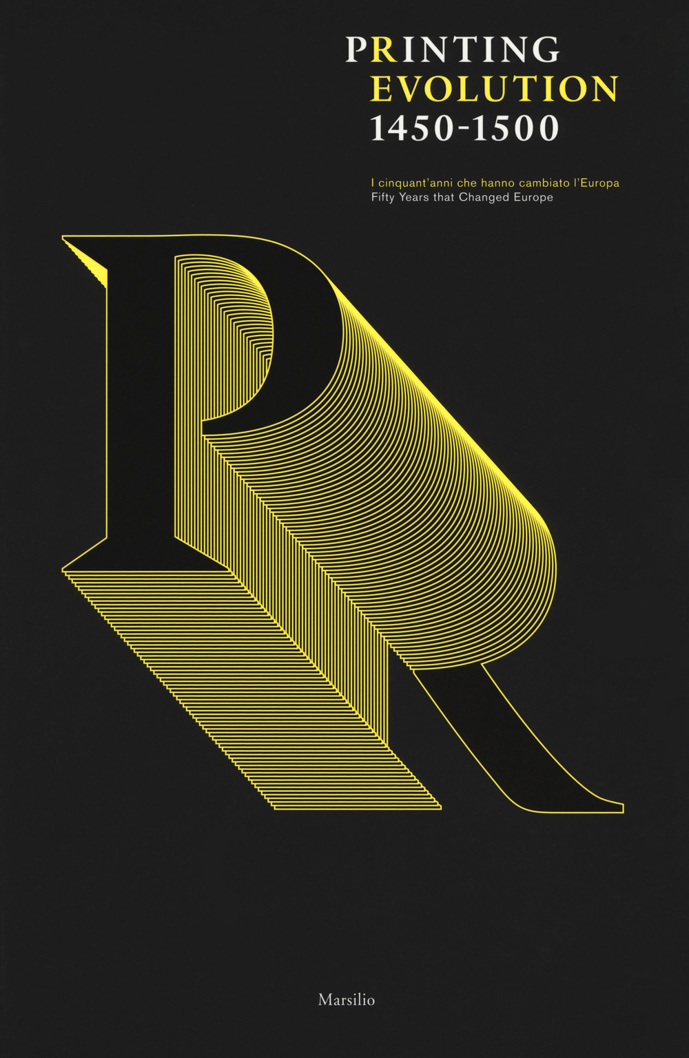 Printing revolution 1450-1500. I cinquant’anni che hanno cambiato l’Europa. Catalogo della mostra (Venezia, 1 settembre 2018-7 gennaio 2019). Ediz. italiana e inglese