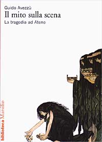 Il mito sulla scena. La tragedia ad Atene