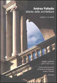 Andrea Palladio. Atlante delle architetture. CD-ROM