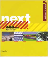 La Biennale di Venezia. 8ª Mostra internazionale di Architettura. Next