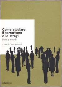 Come studiare il terrorismo e le stragi. Fonti e metodi