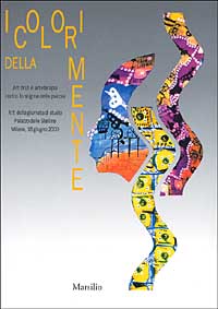 I colori della mente. Art Brut a arteterapia contro lo stigma della psicosi