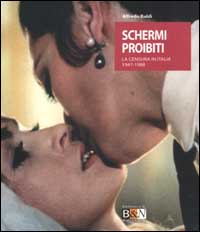 Schermi proibiti. La censura in Italia 1947-1988