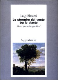 Lo stormire del vento tra le piante. Testi e percorsi leopardiani
