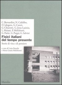 Fisici italiani del tempo presente. Storie di vita e di pensiero