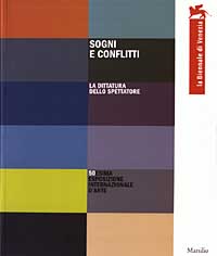 La Biennale di Venezia. 50ª Esposizione internazionale d'arte. Sogni e conflitti. La dittatura dello spettatore
