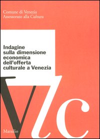 Indagine sulla dimensione economica dell'offerta culturale a Venezia