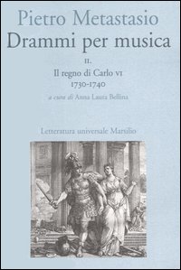 Drammi per musica. Vol. 2: Il regno di Carlo VI 1730-1740