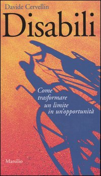 Disabili. Come trasformare un limite in un'opportunità