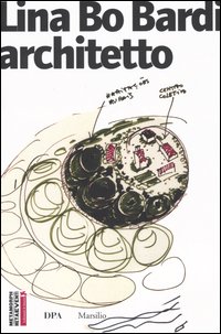 Lina Bo Bardi architetto. Catalogo della mostra (Venezia, 10 settembre-15 novembre 2004)