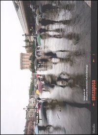 Senzaposa. Catalogo della mostra (Venezia, 9 ottobre-7 novembre 2004). Ediz. italiana e inglese