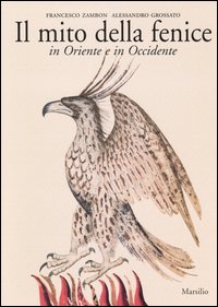 Il mito della fenice in Oriente e in Occidente