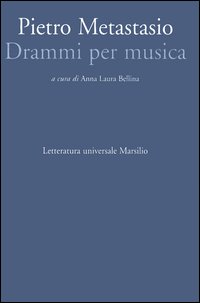 Drammi per musica: Il periodo italiano 1724-1730-Il regno di Carlo VI 1730-1740-L'età teresiana 1740-1771