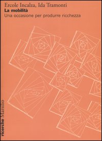 La mobilità. Una occasione per produrre ricchezza