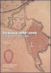 Siracusa 1880-2000. Città, storia, piani