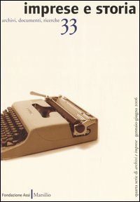 Imprese e storia. Archivi, documenti, ricerche. Vol. 33