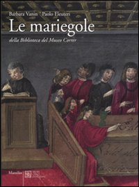Le mariegole della biblioteca del Museo Correr
