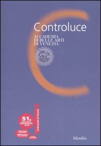La Biennale di Venezia. 51ª Esposizione internazionale d'arte. Controluce