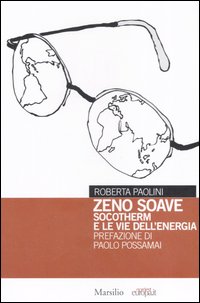 Zeno Soave. Socotherm e le vie dell'energia