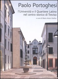 Paolo Portoghesi. L'università e il quartiere latino nel centro storico di Treviso