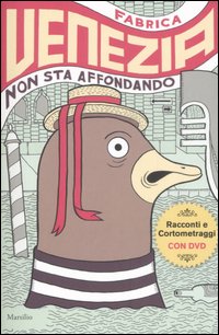 Venezia non sta affondando. Racconti e cortometraggi