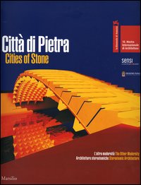 La Biennale di Venezia. 10ª Mostra internazionale di architettura. Città di pietra-Cities of stone vol. 1-2. Catalogo della mostra (Venezia, 2006)