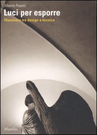 Luci per esporre. Illuminare tra design e tecnica