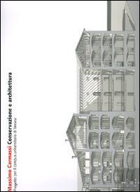 Massimo Carmassi. Conservazione e architettura. Progetto per il campus universitario di Verona