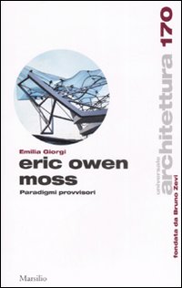 Eric Owen Moss. Paradigmi provvisori