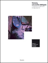 Venezia, una scelta obbligata. I trattamenti individuali di depurazione