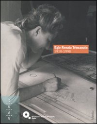 Egle Renata Trincanato 1910-1998