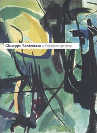 Giuseppe Santomaso e l'opzione astratta