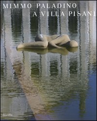 Mimmo Paladino a Villa Pisani. Catalogo della mostra (Stra, 1 giugno-2-novembre 2008)
