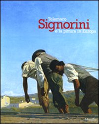 Telemaco Signorini e la pittura in Europa. Catalogo della mostra (Padova, 19 settembre 2009-31 gennaio 2010)