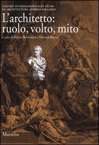 L'architetto: ruolo, volto, mito