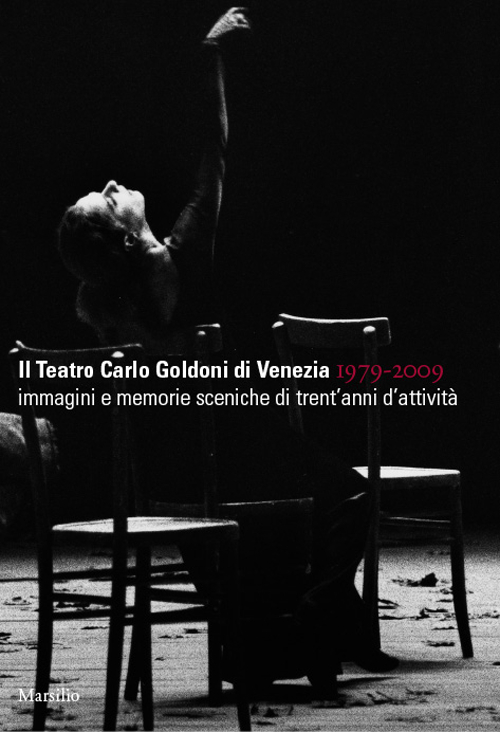 Il teatro Carlo Goldoni di Venezia 1979-2009