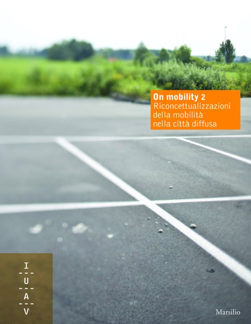 On mobility 2. Riconcettualizzazioni della mobilità nella città diffusa