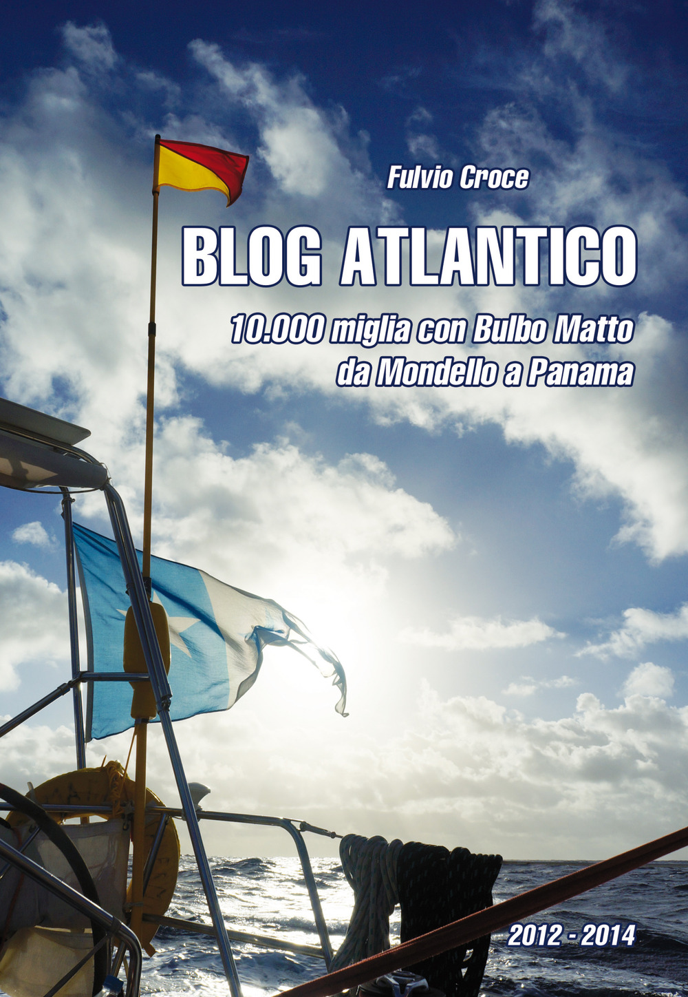 Blog atlantico. 10.000 miglia con Bulbo Matto. Da Mondello a Panama