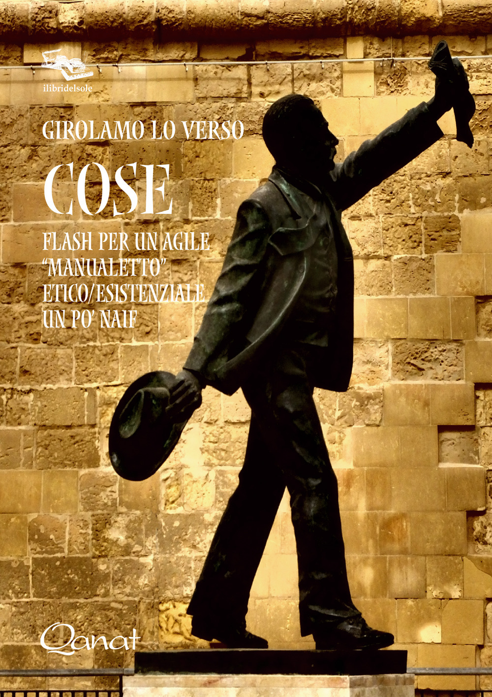 Cose. Flash per un agile «manualetto» etico/esistenziale un po' naif