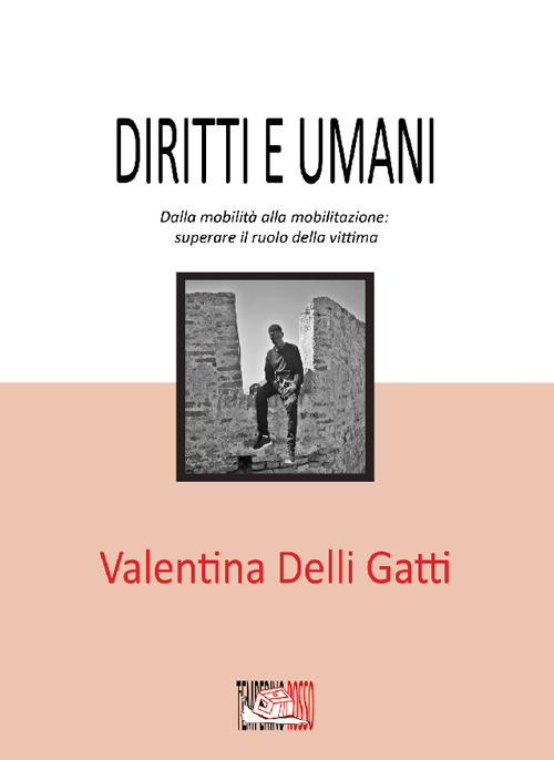 Diritti e umani. Dalla mobilità alla mobilitazione: superare il ruolo della vittima