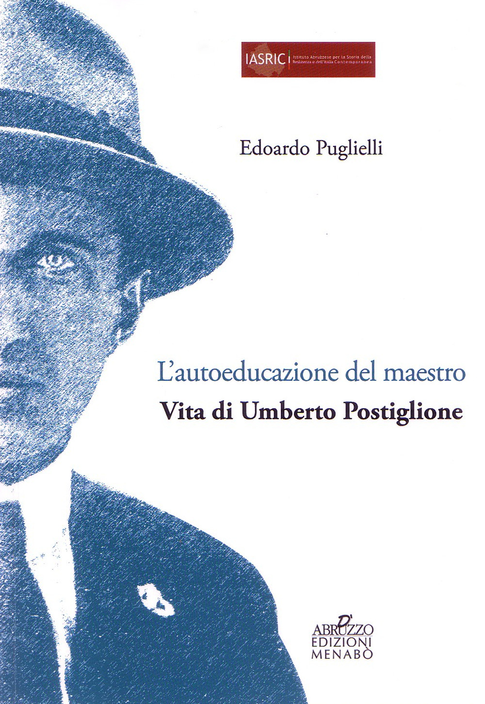 L'autoeducazione del maestro. Vita di Umberto Postiglione