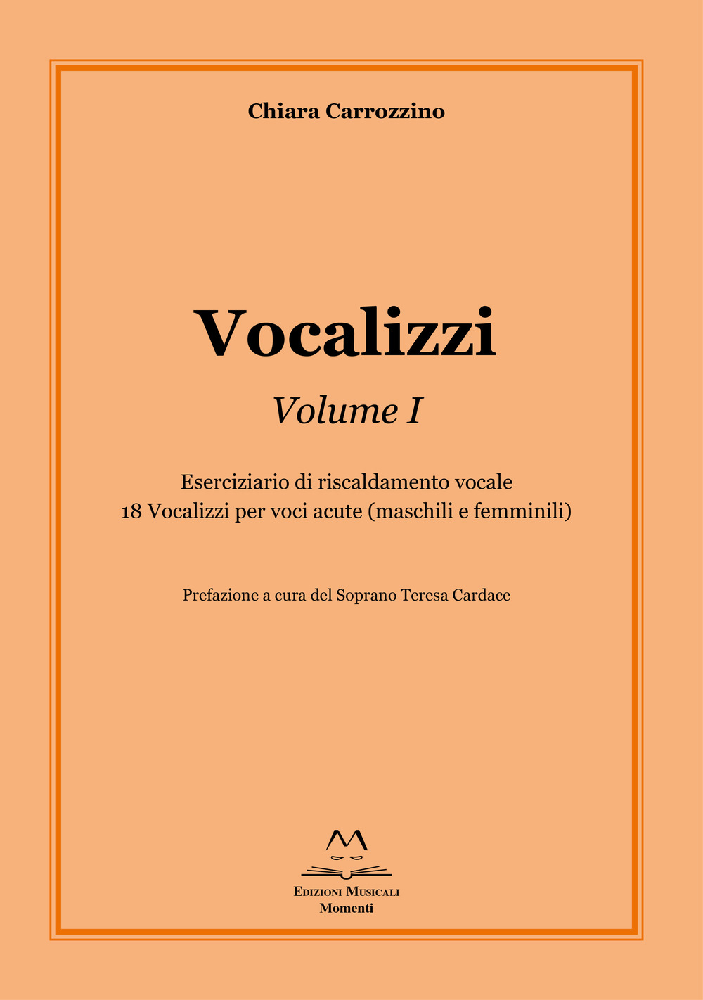 Vocalizzi. Vol. 1: Eserciziario di riscaldamento vocale. 18 vocalizzi per voci acute (maschili e femminili)