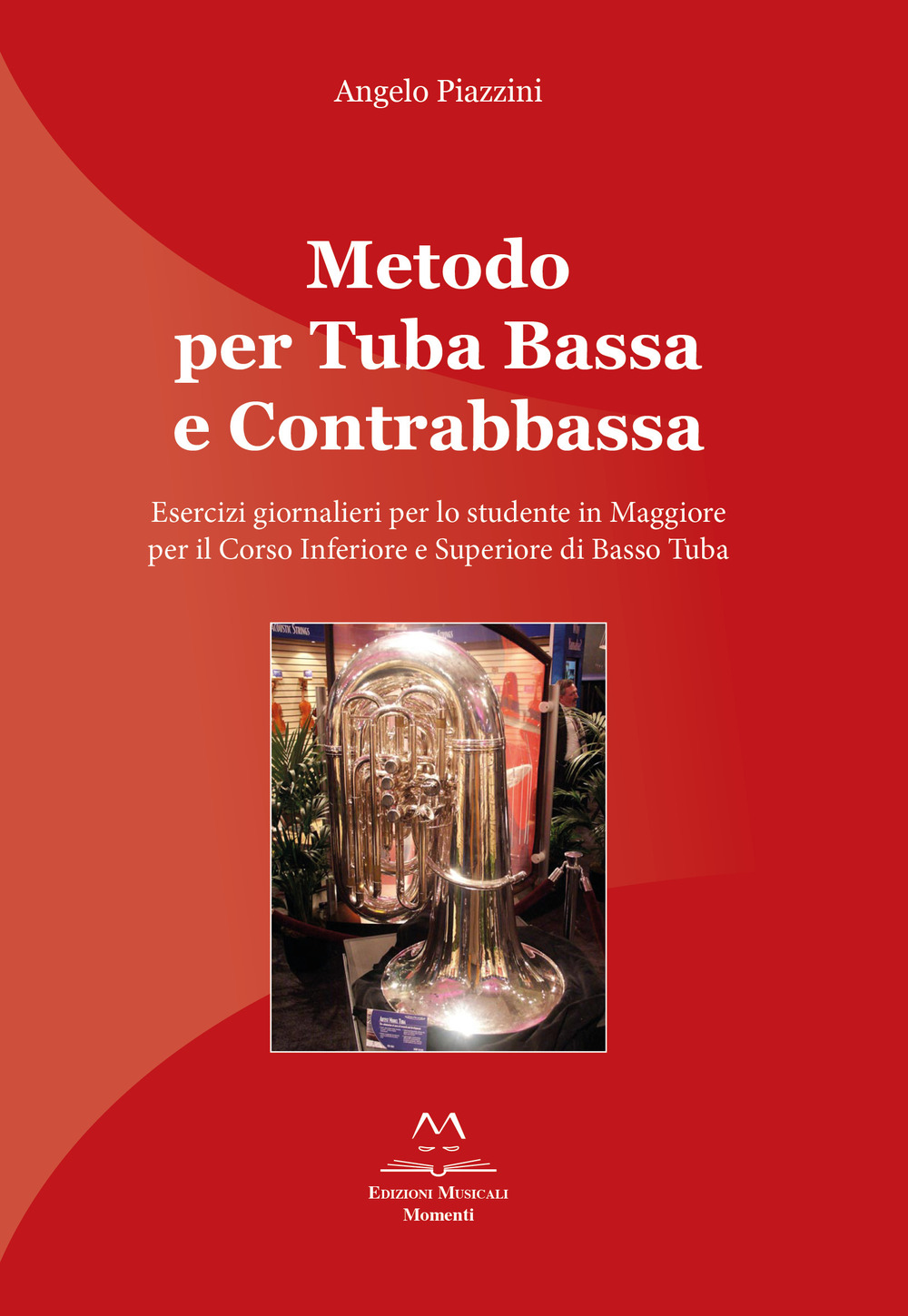 Metodo per tuba bassa e contrabbassa. Esercizi giornalieri per lo studente in Maggiore per il corso inferiore e superiore di basso tuba