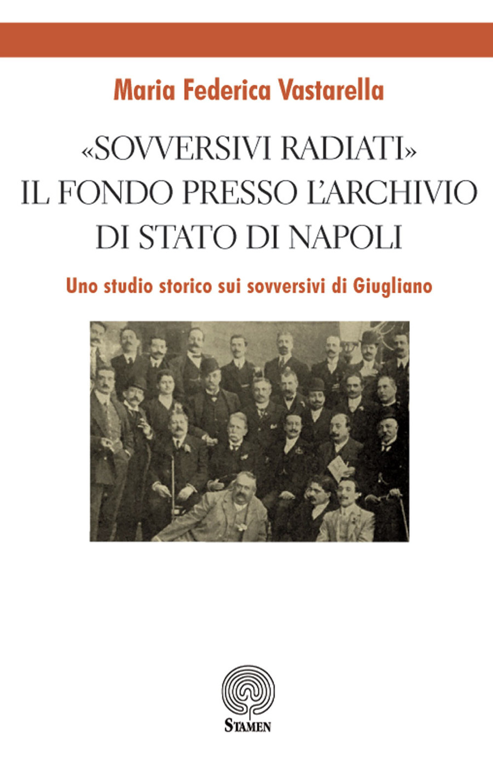 «Sovversivi radiati». Il fondo presso l’Archivio di Stato di Napoli. Uno studio storico sui sovversivi di Giugliano
