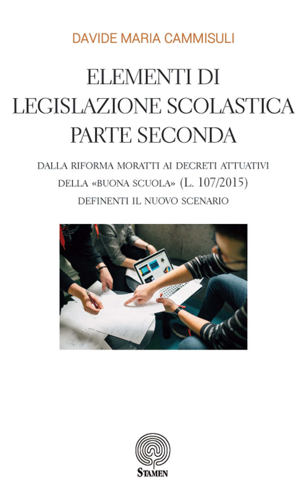 Elementi di legislazione scolastica. Vol. 2: Dalla Riforma Moratti ai decreti attuativi della «Buona Scuola» (L. 107/2015) definienti il nuovo scenario
