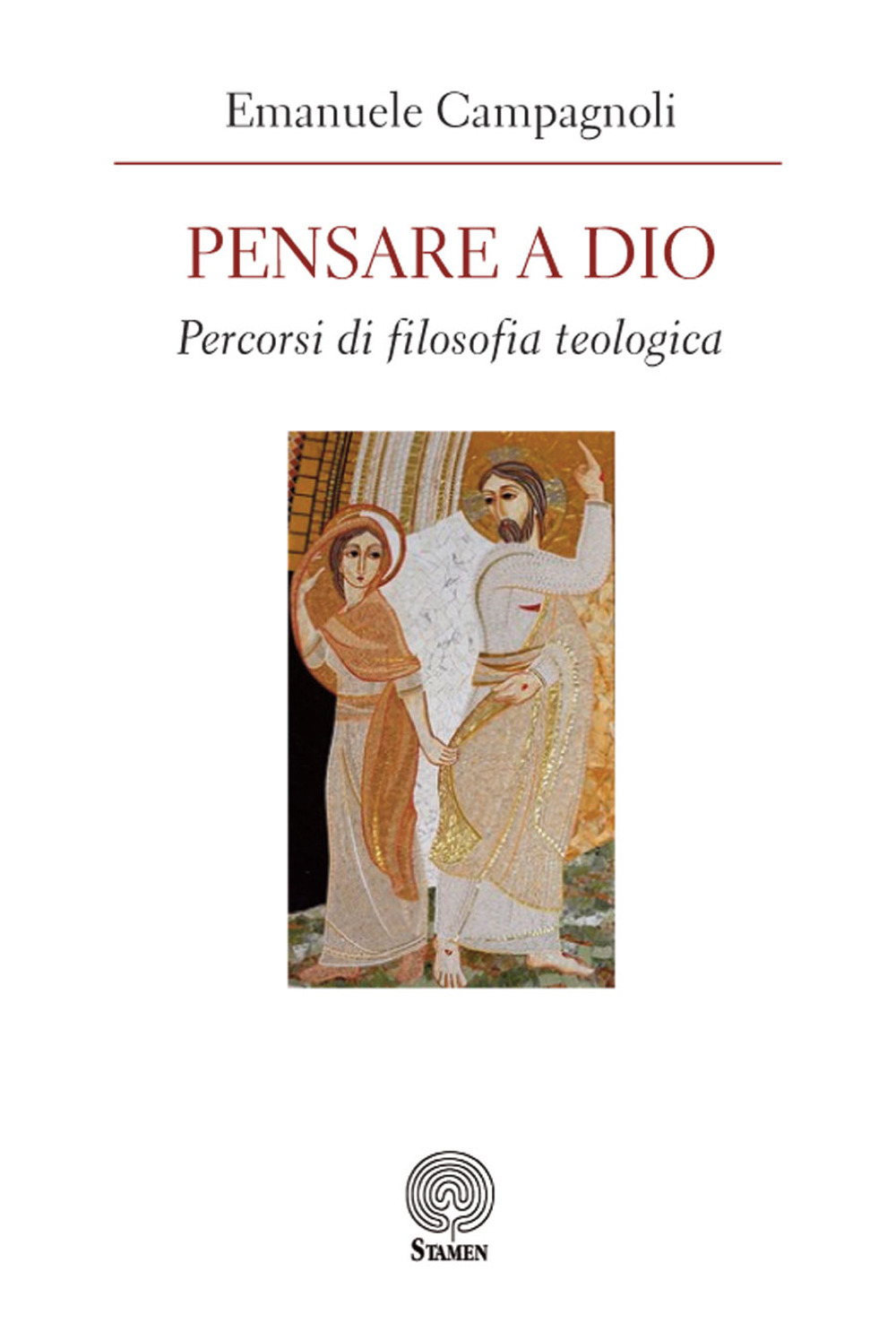 Pensare a Dio. Percorsi di filosofia teologica