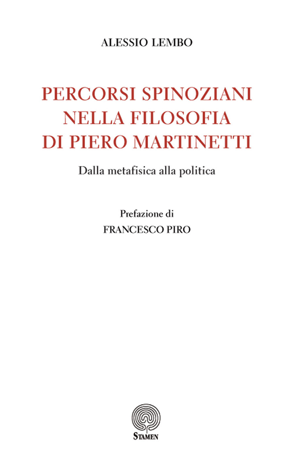 Percorsi spinoziani nella filosofia di Piero Martinetti. Dalla metafisica alla politica